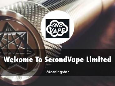 Information Presentation Of Second Vape Limited
