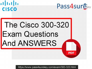 Cisco 300-320 Dumps PDF Tast Question &  Answers (2019).