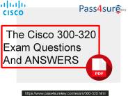 Cisco 300-320 Dumps PDF Tast Question &  Answers (2019).