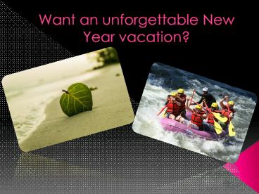 Want an unforgettable New Year vacation? 2019 awaits you here! (1)
