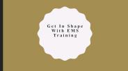 Get In Shape With EMS Training
