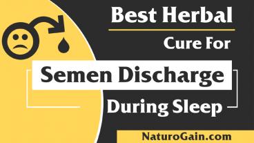 Best Herbal Cure for Semen Discharge during Sleep
