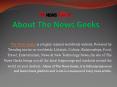 The News Geeks- Entertainment, Technology, Interesting Facts News At One Place PowerPoint PPT Presentation