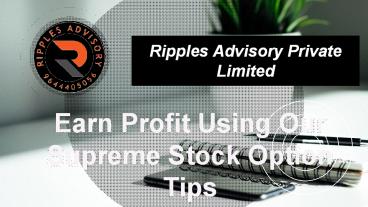 Earn Profit Using Our supreme Stock Option Tips