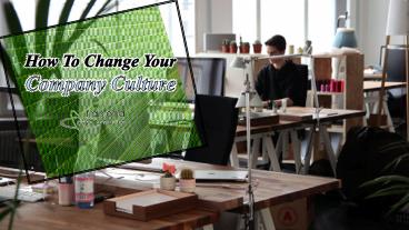 How to Change Your Company Culture