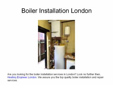 Boiler Installation London - Boiler Engineer London