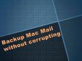 Mail Backup Mac Software PowerPoint PPT Presentation