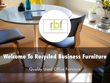 Detail Presentation About Recycled Business Furniture