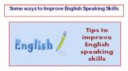 Some ways to improve English Speaking Skills