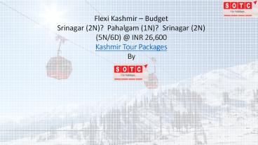 Flexi Kashmir Budget