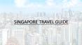 Singapore Travel Guide PowerPoint PPT Presentation
