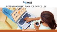 Choose the best broadband plans for office