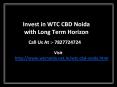 Invest In WTC CBD Noida With Long Term Horizon