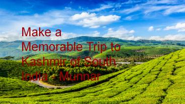 Memorable Moments in Munnar