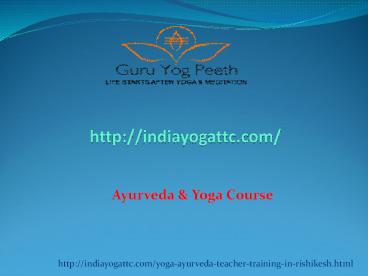 Ayurveda Yoga Teacher Training in Rishikesh| Ayurveda Certified Courses in India| Ayurveda Certified Courses in Rishikesh| Ayurveda yoga teacher training course|Guru Yog Peeth (2)