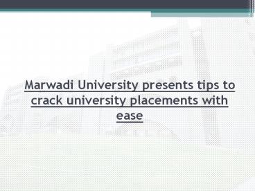 Marwadi University presents tips to crack university placements with ease