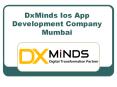 ios app development company Mumbai PowerPoint PPT Presentation