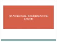 3D Architectural Rendering Overall Benefits
