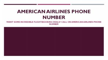 Want Incredible Flight-Booking Deals? Call American Airlines Phone Number