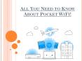 All You Need to Know About Pocket WiFi! PowerPoint PPT Presentation