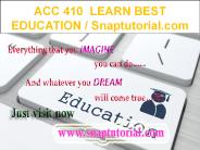 ACC 410  LEARN BEST EDUCATION / Snaptutorial.com