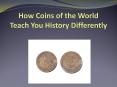 How Coins of the World Teach You History Differently PowerPoint PPT Presentation