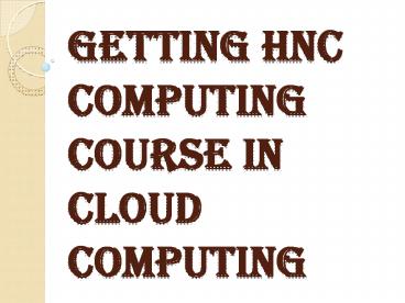 Few Reasons Why You Get HNC Computing Course in Cloud Computing
