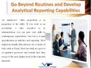 Go Beyond Routines and Develop Analytical Reporting Capabilities