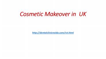Cosmetic Makeover in  UK