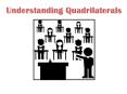 Understanding Quadrilaterals PowerPoint PPT Presentation