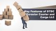 Key Features of DTDC Eurostar Courier and Cargo LLC PowerPoint PPT Presentation