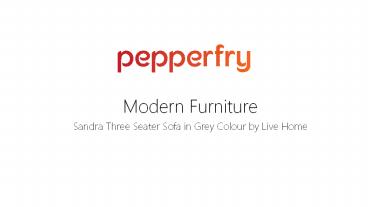 Sandra Three Seater Sofa in Grey Colour by Live Home