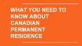 What You Need To Know About Canadian Permanent Residence? PowerPoint PPT Presentation