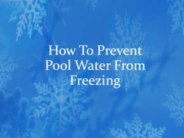 How To Prevent Pool Water From Freezing