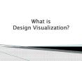 What is Design Visualization? PowerPoint PPT Presentation