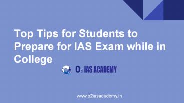 Top Tips for Students to Prepare for IAS Exam while in College