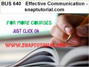 BUS 640   Effective Communication - snaptutorial.com