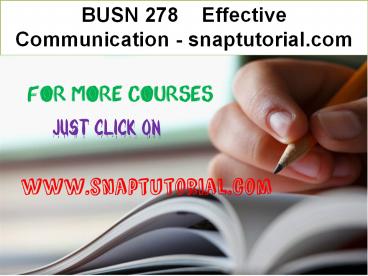BUSN 278   Effective Communication - snaptutorial.com