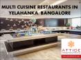 Multi Cuisine Restaurants In Yelahanka, Bangalore- AttideHotels PowerPoint PPT Presentation