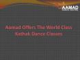 Join kathak dance classes - AAMAD.ORG PowerPoint PPT Presentation
