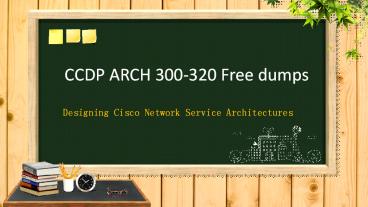 Cisco CCDP 300-320 ARCH questions