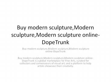 Buy modern sculpture,Modern sculpture,Modern sculpture online-DopeTrunk