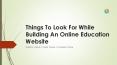Things to look for while building an Online Education Website PowerPoint PPT Presentation