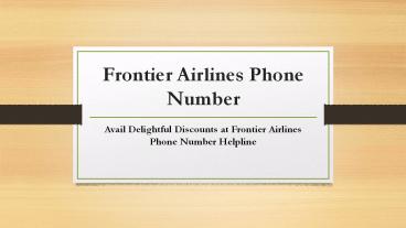 Avail Delightful Discounts at Frontier Airlines Phone Number Helpline