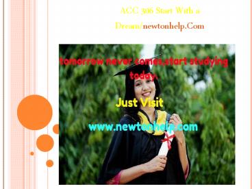 ACC 306 Start With a Dream/newtonhelp.com