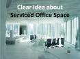 Clear idea about serviced office space PowerPoint PPT Presentation