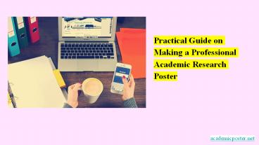 Practical Guide on Making a Professional Academic Research Poster