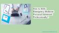 How to Write Emergency Medicine Personal Statement Professionally? PowerPoint PPT Presentation