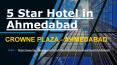 5 Star Hotel in Ahmedabad PowerPoint PPT Presentation