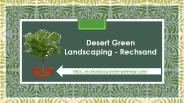 Desert Green Landscaping - Rechsand